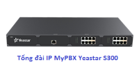 Tổng đài ip Yeastar S300